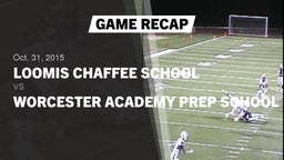 Recap: Loomis Chaffee School vs. Worcester Academy Prep School 2015
