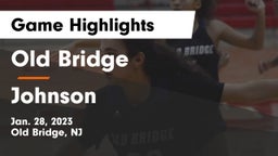 Old Bridge  vs Johnson  Game Highlights - Jan. 28, 2023