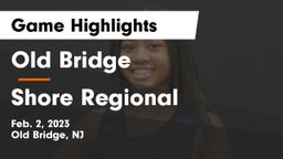 Old Bridge  vs Shore Regional  Game Highlights - Feb. 2, 2023