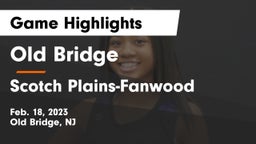 Old Bridge  vs Scotch Plains-Fanwood  Game Highlights - Feb. 18, 2023