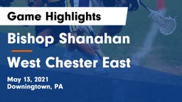 Bishop Shanahan  vs West Chester East Game Highlights - May 13, 2021