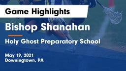 Bishop Shanahan  vs Holy Ghost Preparatory School Game Highlights - May 19, 2021