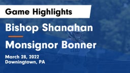 Bishop Shanahan  vs Monsignor Bonner Game Highlights - March 28, 2022