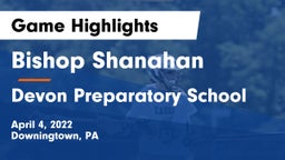Bishop Shanahan  vs Devon Preparatory School Game Highlights - April 4, 2022