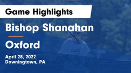 Bishop Shanahan  vs Oxford Game Highlights - April 28, 2022