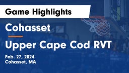 Cohasset  vs Upper Cape Cod RVT  Game Highlights - Feb. 27, 2024