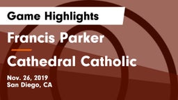 Francis Parker  vs Cathedral Catholic  Game Highlights - Nov. 26, 2019