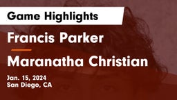 Francis Parker  vs Maranatha Christian  Game Highlights - Jan. 15, 2024