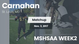 Matchup: Carnahan  vs. MSHSAA WEEK2 2017