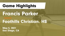 Francis Parker  vs Foothills  Christian. HS Game Highlights - May 5, 2021