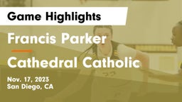 Francis Parker  vs Cathedral Catholic  Game Highlights - Nov. 17, 2023