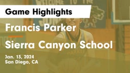 Francis Parker  vs Sierra Canyon School Game Highlights - Jan. 13, 2024
