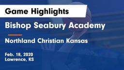 Bishop Seabury Academy  vs Northland Christian Kansas Game Highlights - Feb. 18, 2020