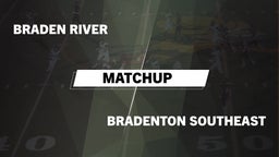 Matchup: Braden River High vs. Bradenton Southeast 2016