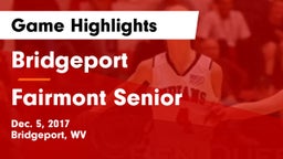 Bridgeport  vs Fairmont Senior Game Highlights - Dec. 5, 2017