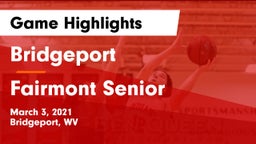 Bridgeport  vs Fairmont Senior Game Highlights - March 3, 2021