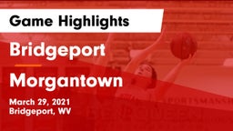 Bridgeport  vs Morgantown  Game Highlights - March 29, 2021