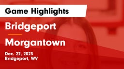 Bridgeport  vs Morgantown  Game Highlights - Dec. 22, 2023