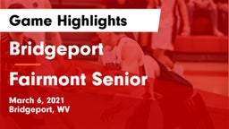 Bridgeport  vs Fairmont Senior Game Highlights - March 6, 2021