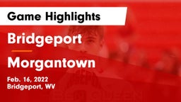 Bridgeport  vs Morgantown  Game Highlights - Feb. 16, 2022