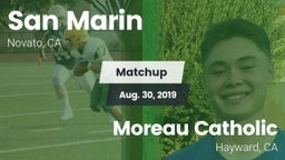 Matchup: San Marin High vs. Moreau Catholic  2019