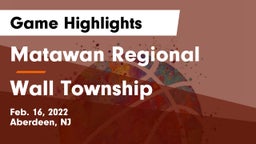 Matawan Regional  vs Wall Township  Game Highlights - Feb. 16, 2022
