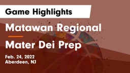 Matawan Regional  vs Mater Dei Prep Game Highlights - Feb. 24, 2022