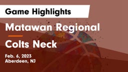 Matawan Regional  vs Colts Neck  Game Highlights - Feb. 6, 2023