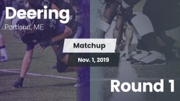 Matchup: Deering  vs. Round 1 2019
