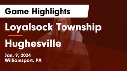 Loyalsock Township  vs Hughesville  Game Highlights - Jan. 9, 2024