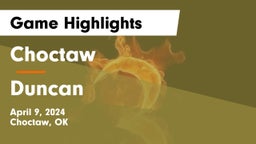 Choctaw  vs Duncan  Game Highlights - April 9, 2024