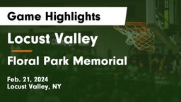 Locust Valley  vs Floral Park Memorial  Game Highlights - Feb. 21, 2024