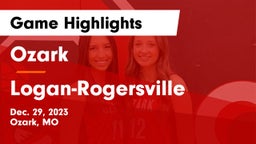 Ozark  vs Logan-Rogersville  Game Highlights - Dec. 29, 2023