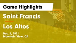 Saint Francis  vs Los Altos  Game Highlights - Dec. 6, 2021