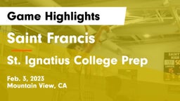 Saint Francis  vs St. Ignatius College Prep Game Highlights - Feb. 3, 2023