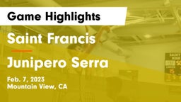Saint Francis  vs Junipero Serra  Game Highlights - Feb. 7, 2023
