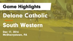 Delone Catholic  vs South Western  Game Highlights - Dec 17, 2016