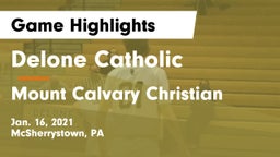 Delone Catholic  vs Mount Calvary Christian  Game Highlights - Jan. 16, 2021