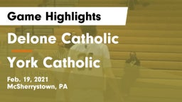 Delone Catholic  vs York Catholic  Game Highlights - Feb. 19, 2021