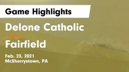 Delone Catholic  vs Fairfield  Game Highlights - Feb. 23, 2021