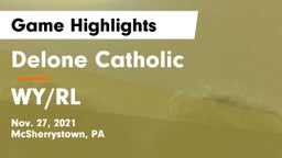 Delone Catholic  vs WY/RL Game Highlights - Nov. 27, 2021