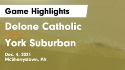Delone Catholic  vs York Suburban  Game Highlights - Dec. 4, 2021