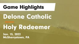 Delone Catholic  vs Holy Redeemer  Game Highlights - Jan. 15, 2022