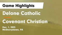 Delone Catholic  vs Covenant Christian Game Highlights - Dec. 1, 2023