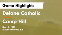 Delone Catholic  vs Camp Hill  Game Highlights - Dec. 7, 2023