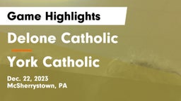 Delone Catholic  vs York Catholic  Game Highlights - Dec. 22, 2023