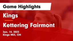 Kings  vs Kettering Fairmont Game Highlights - Jan. 14, 2023