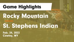 Rocky Mountain  vs St. Stephens Indian  Game Highlights - Feb. 24, 2022