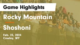 Rocky Mountain  vs Shoshoni Game Highlights - Feb. 23, 2024