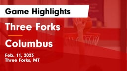 Three Forks  vs Columbus Game Highlights - Feb. 11, 2023